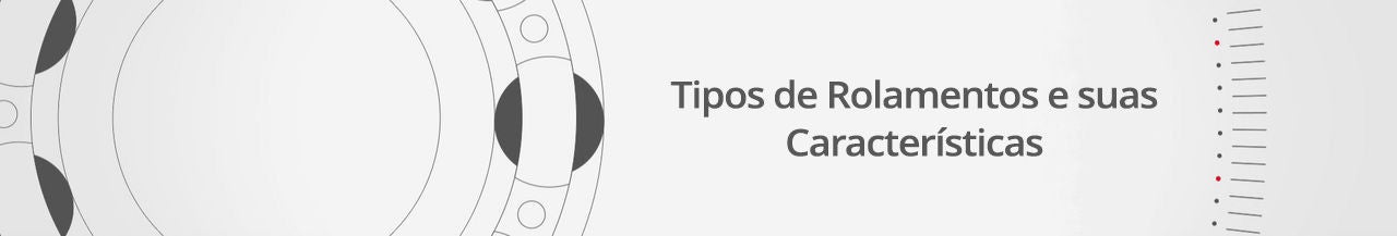 Tipos de Rolamentos e suas Características