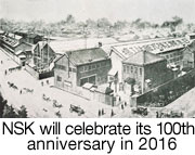 NSK will celebrate its 100th anniversary in 2016